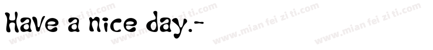 Have a nice day.字体转换